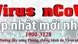 Virus nCoV - Cập nhật mới nhất, liên tục