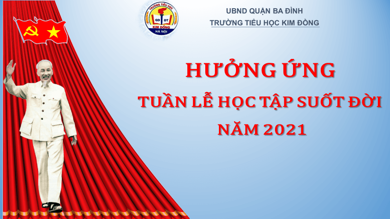 Trường Tiểu học Kim Đồng hưởng ứng Tuần lễ học tập suốt đời theo tấm gương Bác Hồ vĩ đại