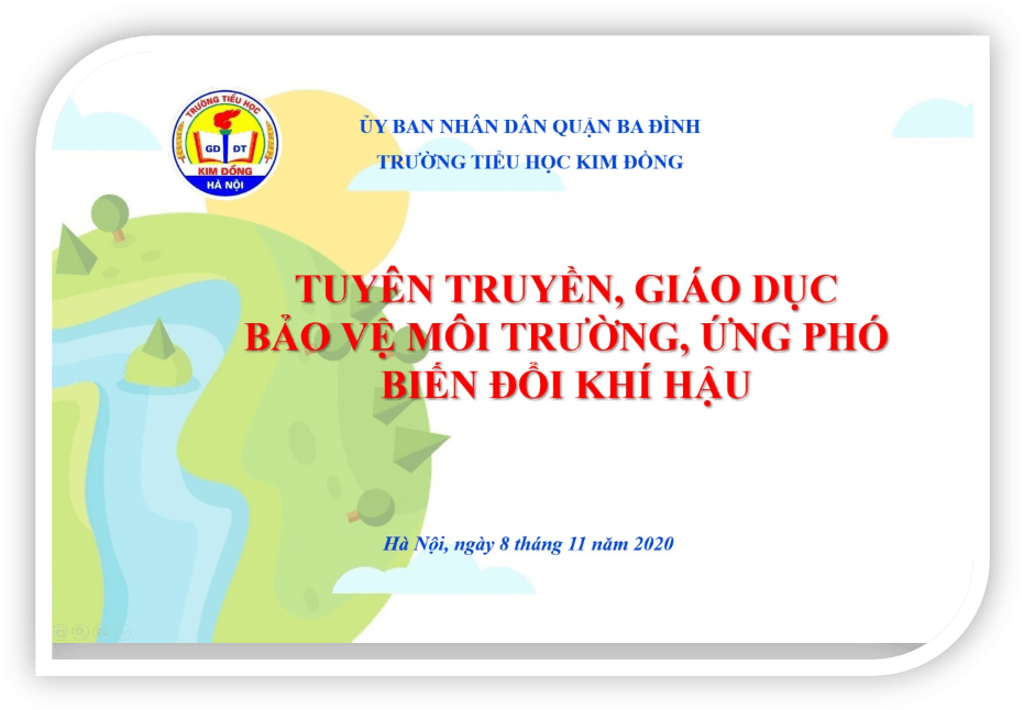 Liên Đội trường Tiểu học Kim Đồng tuyên truyền bảo vệ môi trường, ứng phó với biến đổi khí hậu
