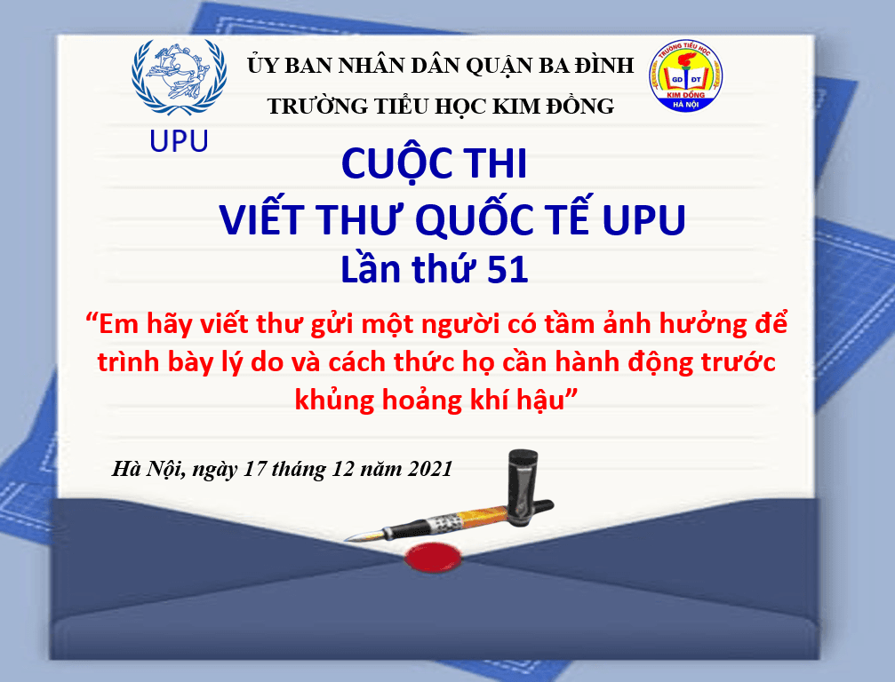 Liên đội trường Tiểu học Kim Đồng phát động cuộc thi viết thư Quốc tế UPU lần thứ 51 ( năm 2022)