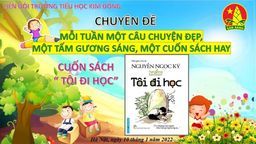 Mỗi tuần một câu chuyện đẹp, một cuốn sách hay, một tấm gương sáng: Tôi đi học – cuốn tự truyện của thầy giáo Nguyễn Ngọc Ký