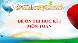 Đề 1 ôn thi HK 1 môn Toán lớp 3