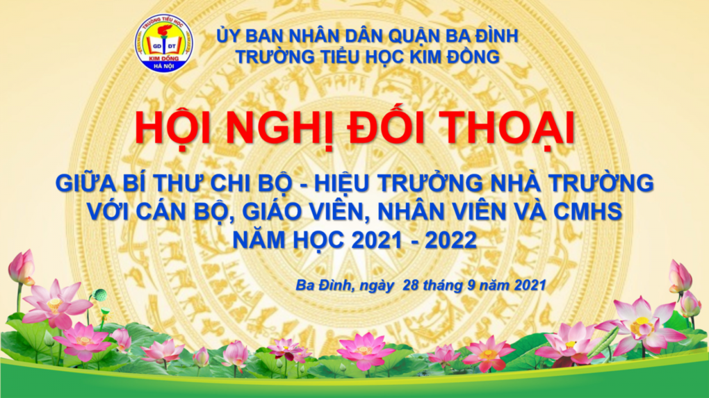 Hội nghị đối thoại giữa Bí thư Chi bộ - Hiệu trưởng nhà trường với cán bộ, giáo viên, nhân viên và CMHS năm học 2021-2022 – Chủ đề “ Nâng cao chất lượng quản lý và dạy học trực tuyến trong nhà trường”
