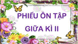 Phiếu ôn tập giữa học kì II  Lớp 1 - môn Tiếng Việt số 3