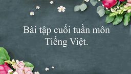 Phiếu luyện tuần 10 môn Tiếng Việt lớp 3