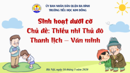 Sinh hoạt dưới cờ, chủ đề “ Thiếu nhi Thủ đô thanh lịch, văn minh”