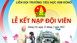 Lễ Kết nạp Đội viên của trường Tiểu học Kim Đồng, năm học 2021 - 2022