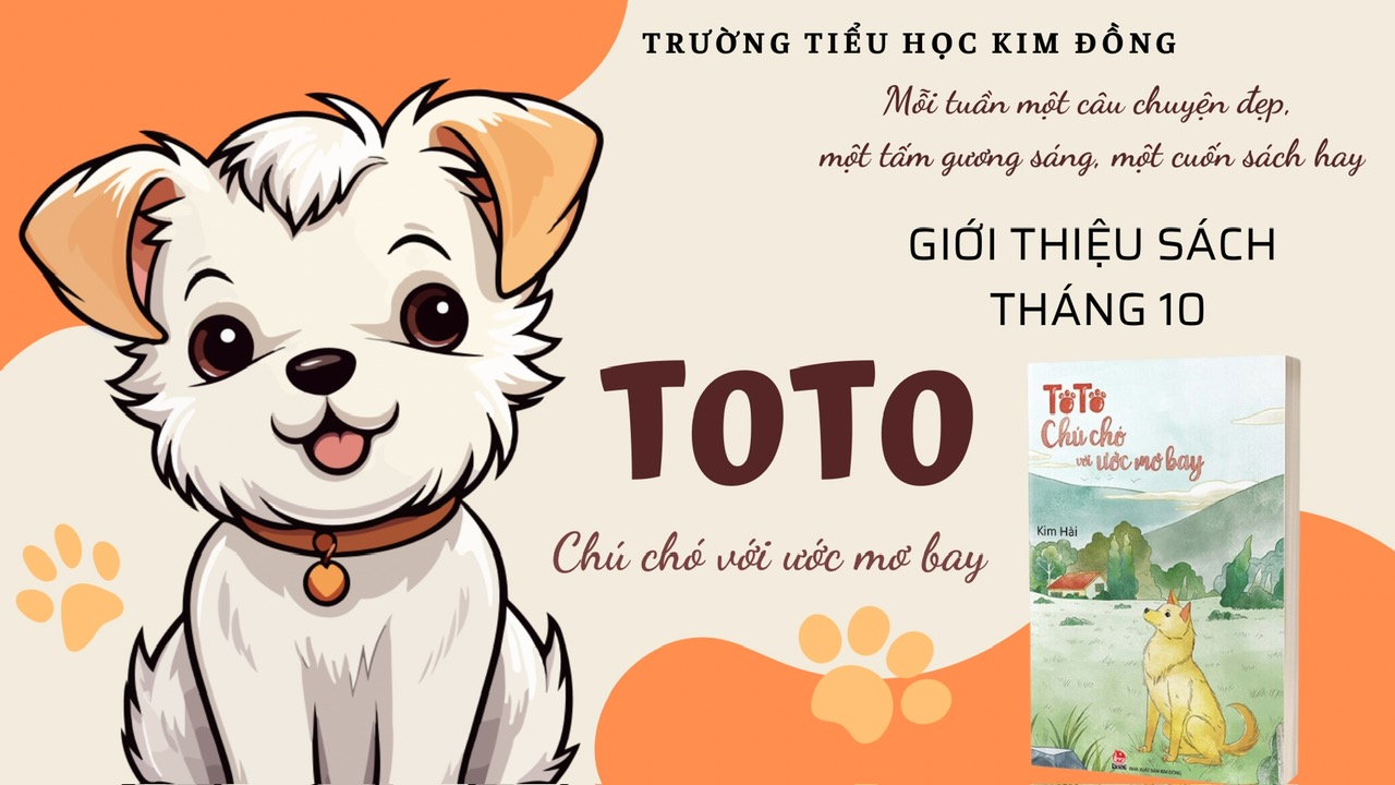 Thư viện Trường Tiểu học Kim Đồng giới thiệu cuốn sách: Tô Tô – Chú chó với ước mơ bay”