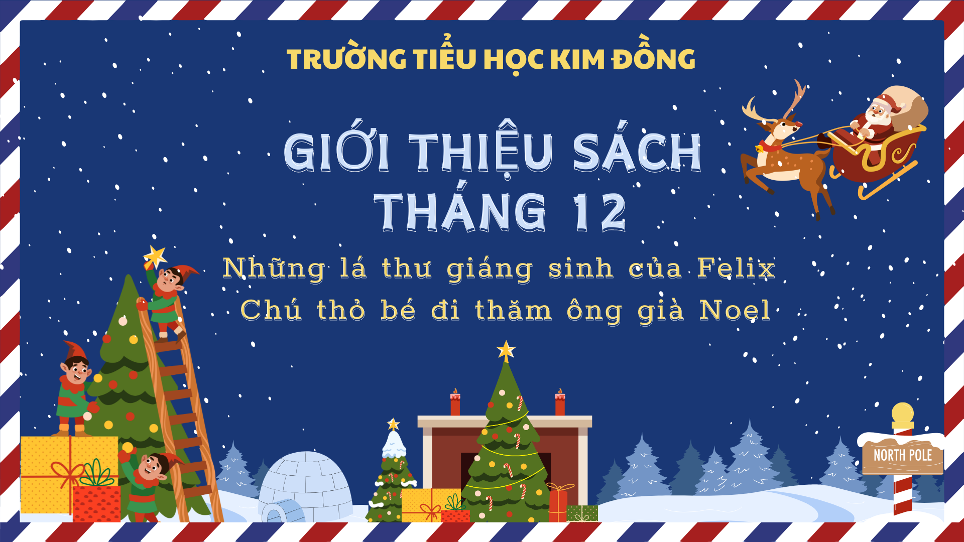 Thư viện trường Tiểu học Kim Đồng giới thiệu sách Những lá thư giáng sinh của Felix : Chú thỏ bé đi thăm ông già Noel